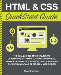 Front cover of HTML and CSS Quickstart Guide – a top HTML and CSS book ideal for new learners in 2025.