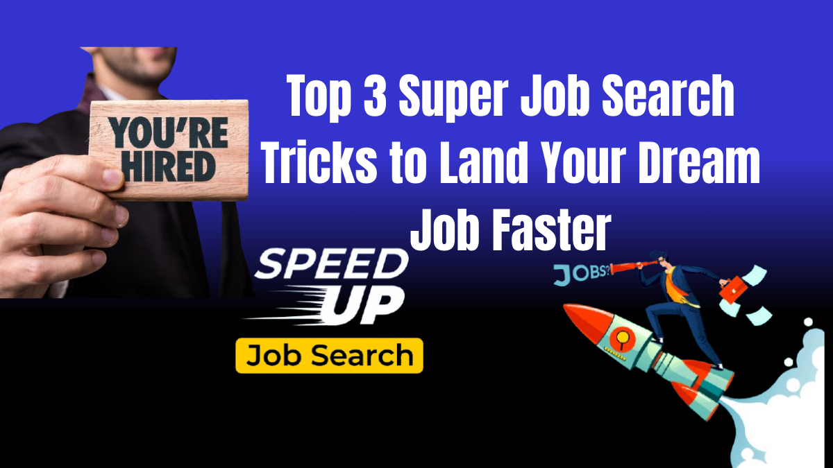 Top 3 Super Job Search Tricks