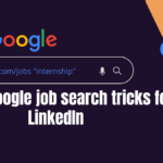 Google job search tricks for LinkedIn