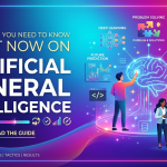 Everything You Need to Know Right Now on Artificial General Intelligence