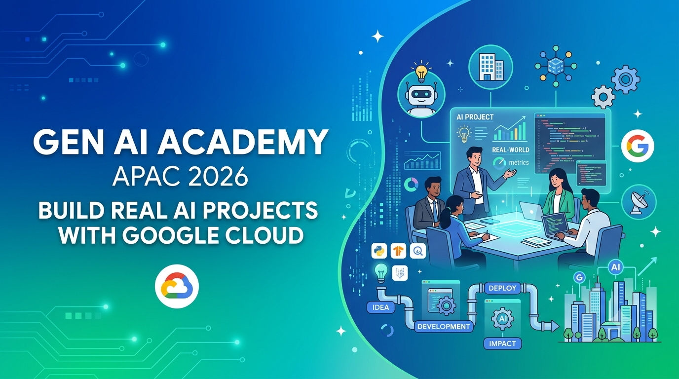 Gen AI Academy APAC 2026 Build Real AI Projects with Google Cloud