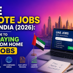 UAE Remote Jobs from India (2026) Proven Guide to High-Paying Work from Home UAE Jobs