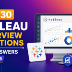 Top 30 Tableau Interview Questions and Answers for 2026