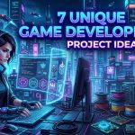 7 Unique Game Development Project Ideas