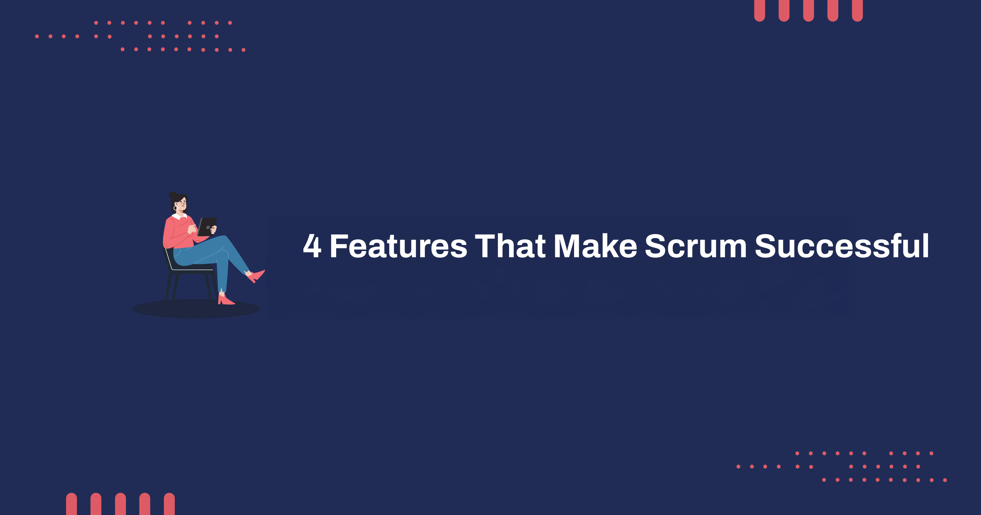 4 Features That Make Scrum Successful